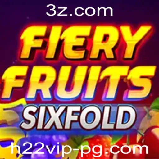 h22vip - Descubra FieryFruitsSixFold: O Novo Fenômeno do Entretenimento
